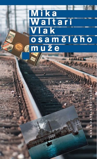 Waltari Mika: Vlak osamělého muže Waltari Mika: Vlak osamělého muže