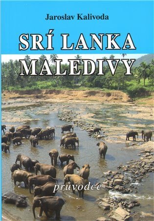 Kalivoda Jaroslav: Srí Lanka / Maledivy - průvodce