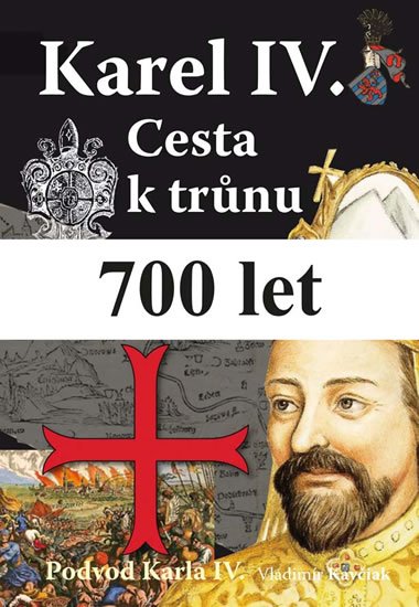 Kavčiak Vladimír: Karel IV. - Cesta k trůnu - Podvod Karla IV.