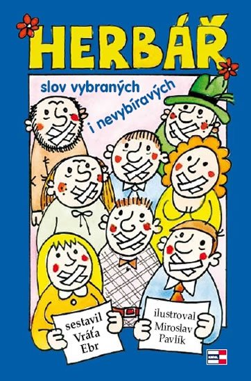 Ebr Vráťa: Herbář slov vybraných i nevybíravých Ebr Vráťa: Herbář slov vybraných i nevybíravých