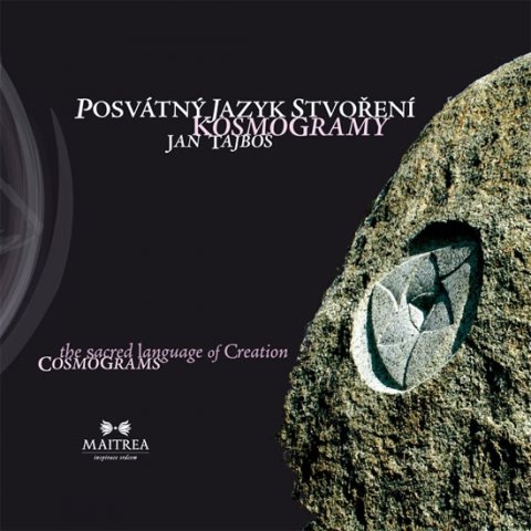 Tajboš Jan: Posvátný jazyk stvoření - Kosmogramy Tajboš Jan: Posvátný jazyk stvoření - Kosmogramy
