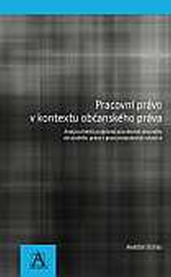 Štefko Martin: Pracovní právo v kontextu občanského práva - Analýza limitů podpůrné působn