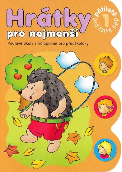 Podgórska Anna: Hrátky pro pětileté děti 1 část Podgórska Anna: Hrátky pro pětileté děti 1 část