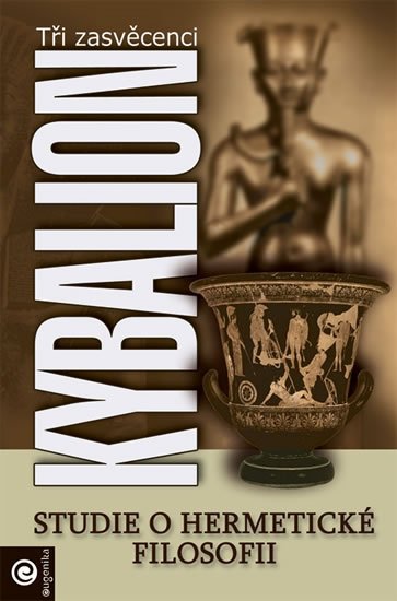 neuveden: Kybalion - Studie o hermetické filosofii starého Egypta a Řecka