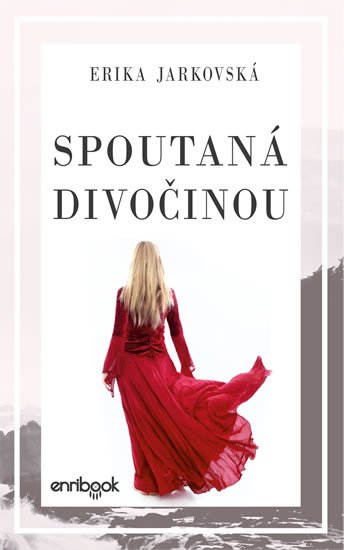 Jarkovská Erika: Spoutaná divočinou