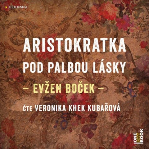 Boček Evžen: Aristokratka pod palbou lásky - CDmp3 (Čte Veronika Khek Kubařová) Boček Evžen: Aristokratka pod palbou lásky - CDmp3 (Čte Veronika Khek Kubařová)