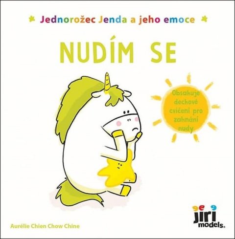 Chine Aurélie Chien Chow: Jednorožec Jenda a jeho emoce Nudím se Chine Aurélie Chien Chow: Jednorožec Jenda a jeho emoce Nudím se