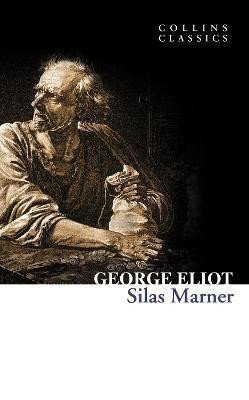 Eliot George: Silas Marner (Collins Classics)