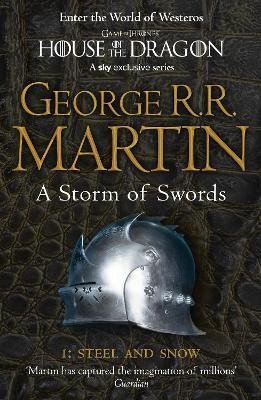 Martin George R. R.: A Storm of Swords: Part 1 Steel and Snow (A Song of Ice and Fire, Book 3) Martin George R. R.: A Storm of Swords: Part 1 Steel and Snow (A Song of Ice and Fire, Book 3)