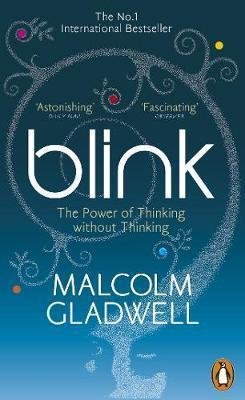 Gladwell Malcolm: Blink : The Power of Thinking Without Thinking