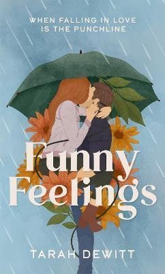 DeWitt Tarah: Funny Feelings: A swoony friends-to-lovers rom-com about looking for the la