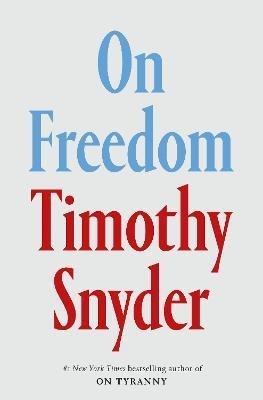 Snyder Timothy: On Freedom (EXP) Snyder Timothy: On Freedom (EXP)