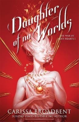 Broadbent Carissa: Daughter of No Worlds