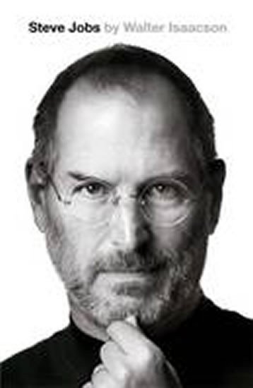 Isaacson Walter: Steve Jobs: The Exclusive Biography
