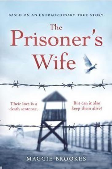 Brookes Maggie: The Prisoner´s Wife : based on an inspiring true story