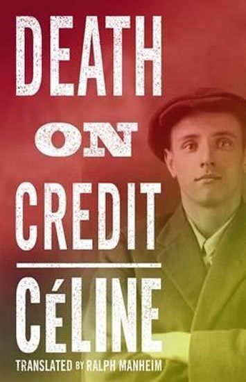 Celine Louis-Ferdinand: Death On Credit