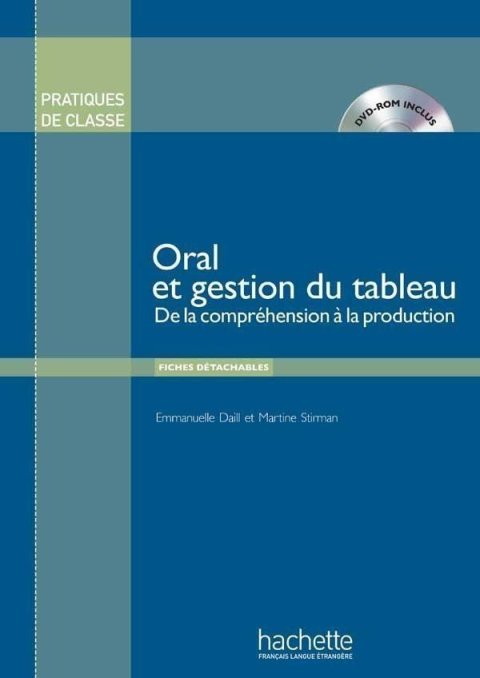 Stirman Martine: Pratiques de classe: Oral et gestion du tableau (Livre + DVD-ROM)