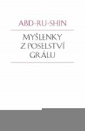 Abd-ru-shin: Myšlenky z Poselství Grálu Abd-ru-shin: Myšlenky z Poselství Grálu