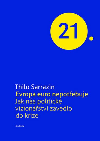 Sarrazin Thilo: Evropa Euro nepotřebuje