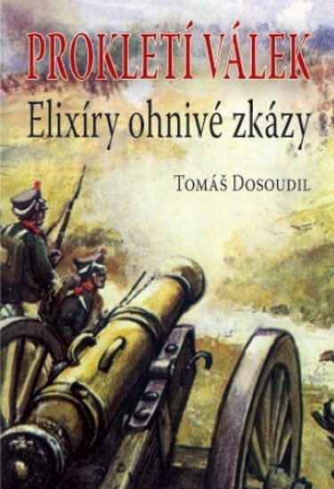 Dosoudil Tomáš: Elixíry ohnivé zkázy Dosoudil Tomáš: Elixíry ohnivé zkázy