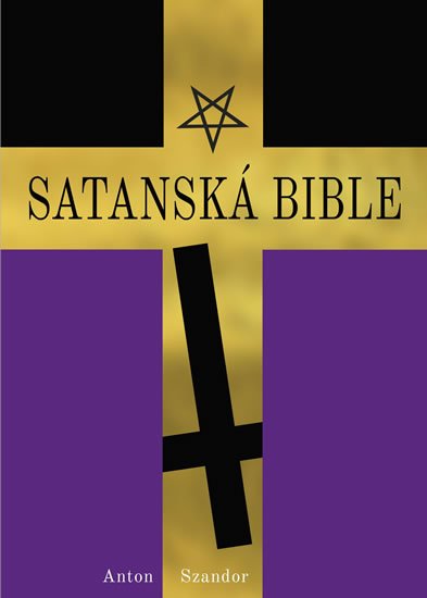 LaVey Anton Szandor: Satanská bible LaVey Anton Szandor: Satanská bible