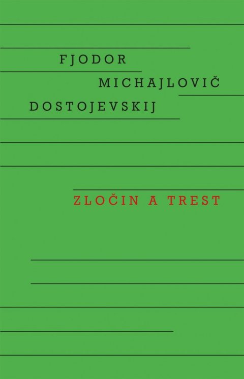 Dostojevskij Fjodor Michajlovič: Zločin a trest