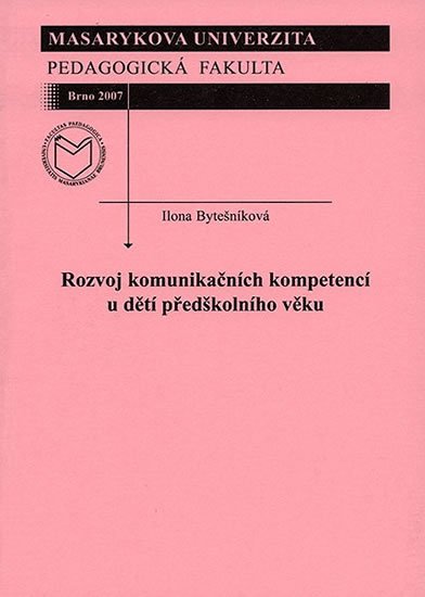 Bytešníková Ilona: Rozvoj komunikačních kompetencí u dětí předškolního věku