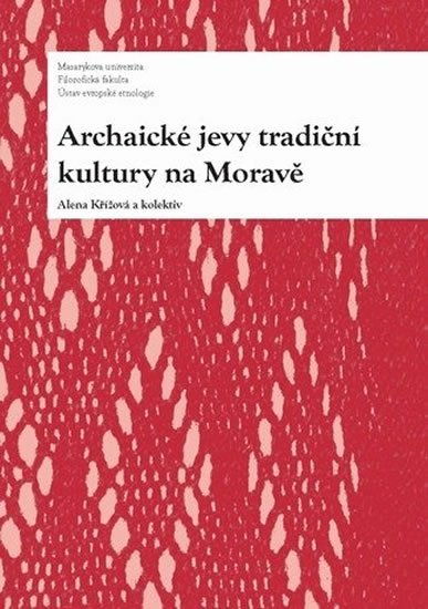 kolektiv autorů: Archaické jevy tradiční kultury na Moravě