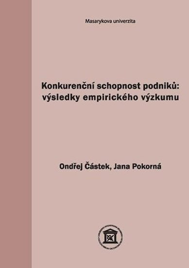 Částek Ondřej: Konkurenční schopnost podniků: výsledky empirického výzkumu