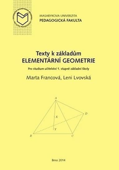Francová Marta: Texty k základům elementární geometrie: Pro studium učitelství 1. stupni zá