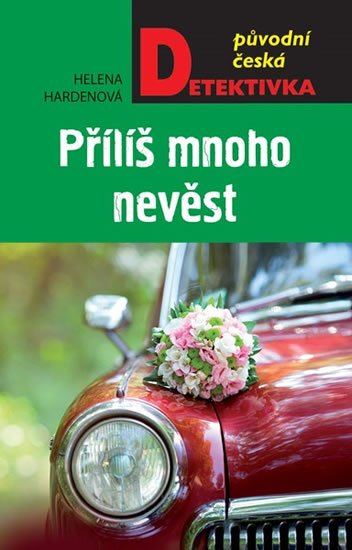 Hardenová Helena: Příliš mnoho nevěst Hardenová Helena: Příliš mnoho nevěst