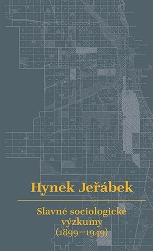 Jeřábek Hynek: Slavné sociologické výzkumy (1899-1949)