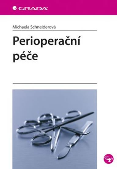 Schneiderová Michaela: Perioperační péče Schneiderová Michaela: Perioperační péče