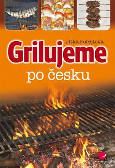 Forejtová Jitka: Grilujeme po česku