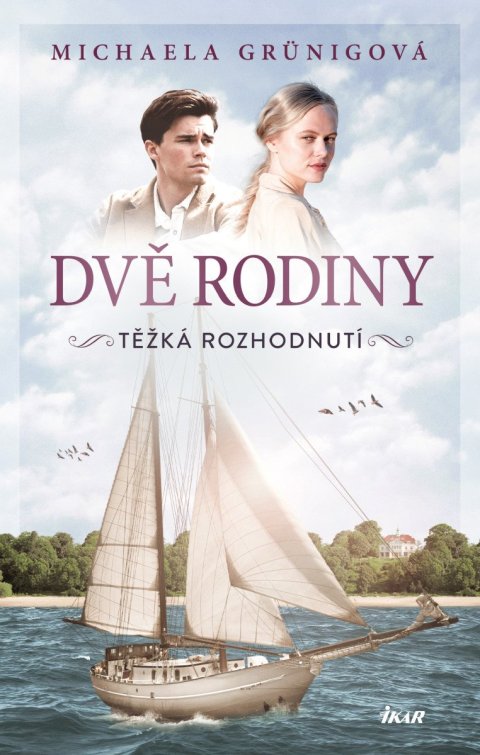 Grünigová Michaela: DVĚ RODINY: Těžká rozhodnutí