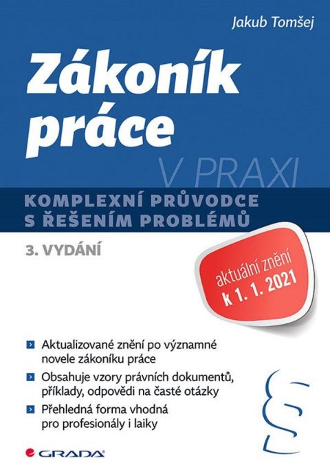 Tomšej Jakub: Zákoník práce v praxi - Komplexní průvodce s řešením problémů