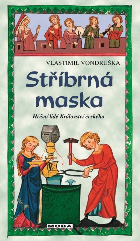 Vondruška Vlastimil: Stříbrná maska - Hříšní lidé Království českého Vondruška Vlastimil: Stříbrná maska - Hříšní lidé Království českého
