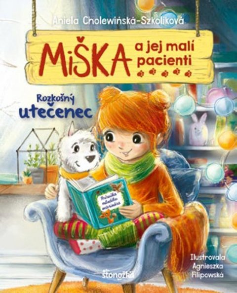 Cholewinska-Szkoliková Aniela: Miška a jej malí pacienti 4: Rozkošný utečenec