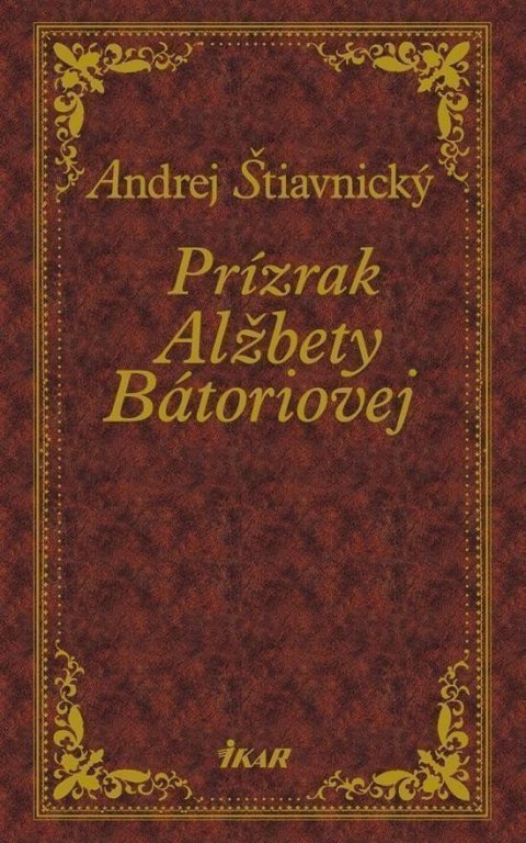 Štiavnický Andrej: Prízrak Alžbety Bátoriovej (slovensky)