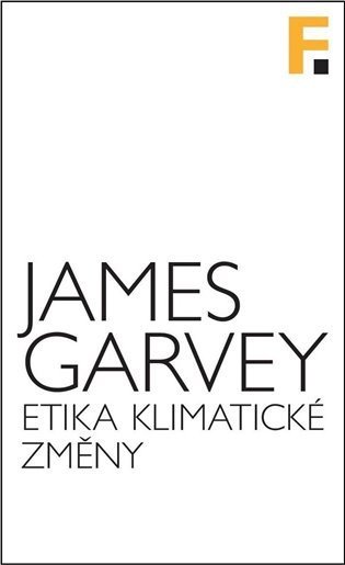 Garvey James: Etika klimatické změny