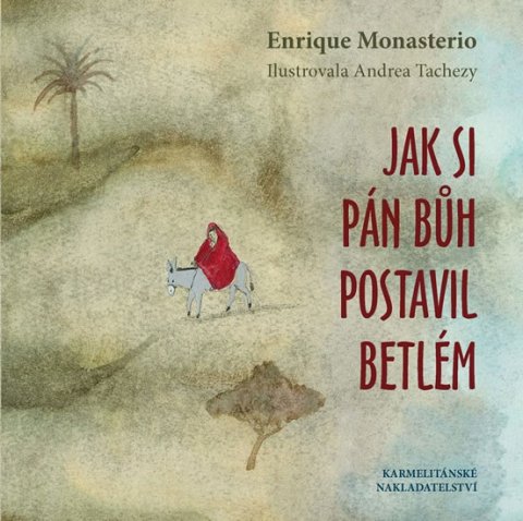 Monasterio Enrique: Jak si Pán Bůh postavil betlém Monasterio Enrique: Jak si Pán Bůh postavil betlém