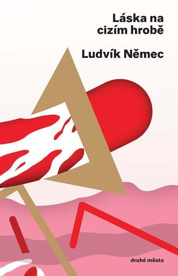 Němec Ludvík: Láska na cizím hrobě