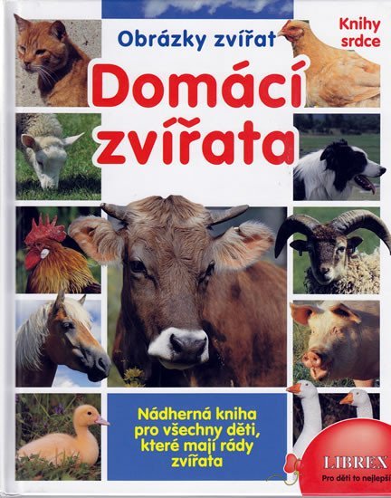 kolektiv autorů: Domácí zvířata - Knihy srdce kolektiv autorů: Domácí zvířata - Knihy srdce