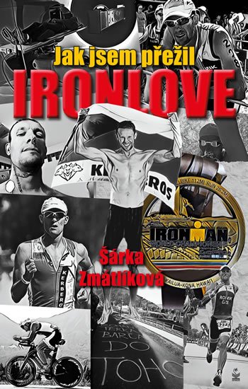 Zmátlíková Šárka: Jak jsem přežil Ironlove Zmátlíková Šárka: Jak jsem přežil Ironlove