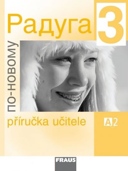 kolektiv autorů: Raduga po-novomu 3 - Příručka učitele A2