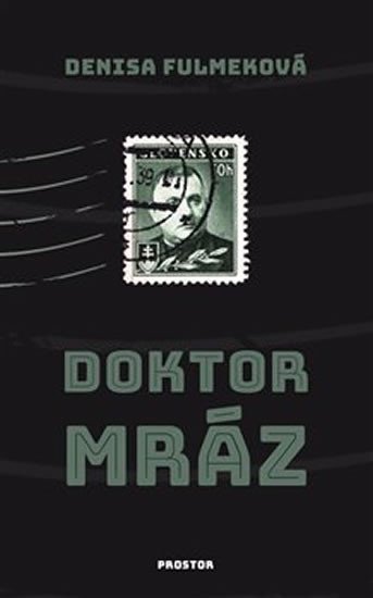 Fulmeková Denisa: Doktor Mráz Fulmeková Denisa: Doktor Mráz
