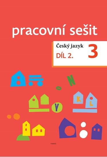 Topil Zdeněk: Český jazyk pro 3. ročník - pracovní sešit 2. díl