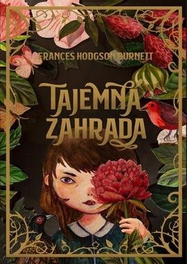 Hodgson Burnett Frances: Tajemná zahrada Hodgson Burnett Frances: Tajemná zahrada