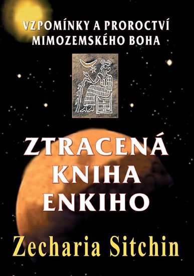 Sitchin Zecharia: Ztracená kniha Enkiho Sitchin Zecharia: Ztracená kniha Enkiho