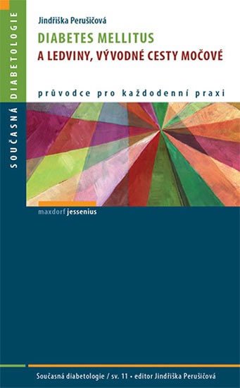 Perušičová Jindřiška: Diabetes mellitus a ledviny, vývodné cesty močové Perušičová Jindřiška: Diabetes mellitus a ledviny, vývodné cesty močové